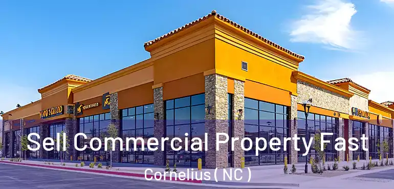  Sell Commercial Property Fast Cornelius ( NC )