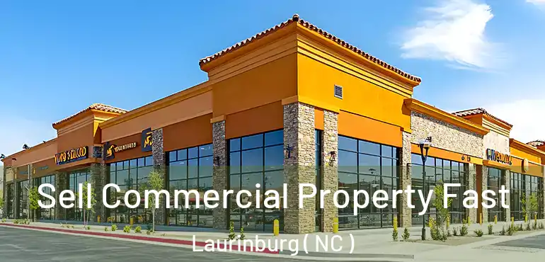  Sell Commercial Property Fast Laurinburg ( NC )