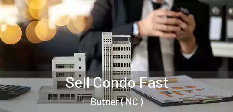  Sell Condo Fast Butner ( NC )