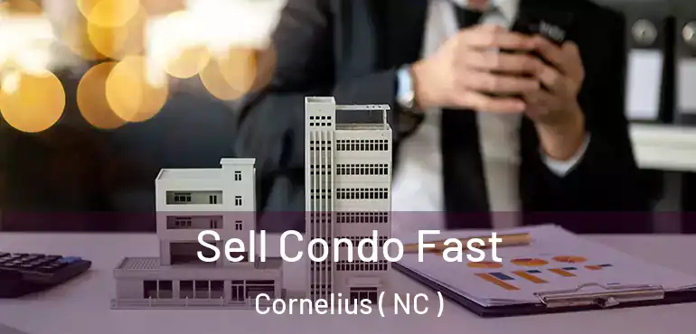  Sell Condo Fast Cornelius ( NC )