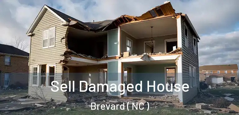  Sell Damaged House Brevard ( NC )