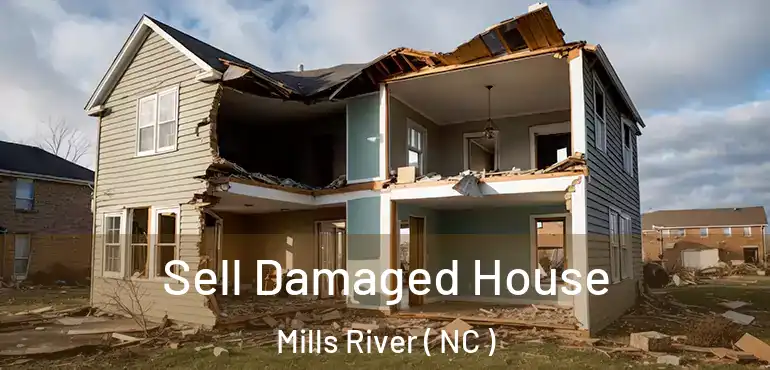  Sell Damaged House Mills River ( NC )