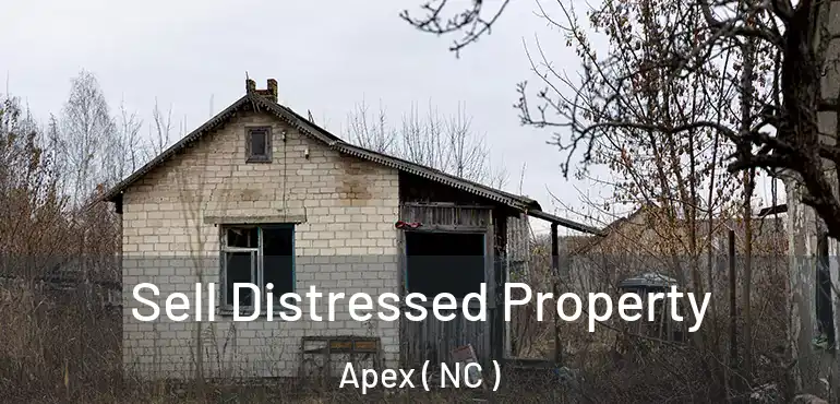  Sell Distressed Property Apex ( NC )