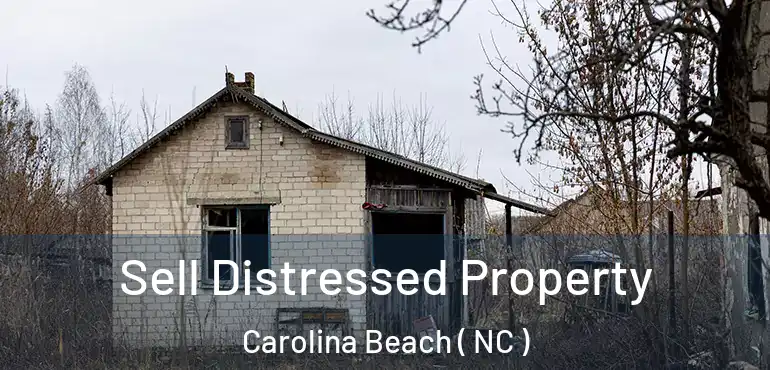  Sell Distressed Property Carolina Beach ( NC )