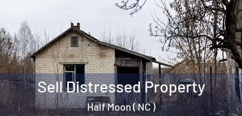  Sell Distressed Property Half Moon ( NC )