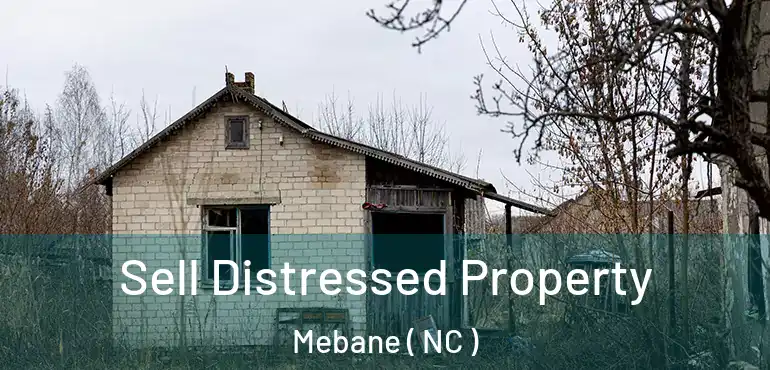  Sell Distressed Property Mebane ( NC )
