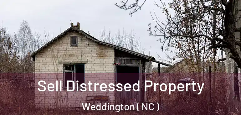  Sell Distressed Property Weddington ( NC )