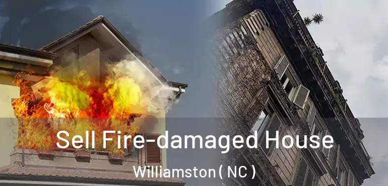  Sell Fire-damaged House Williamston ( NC )
