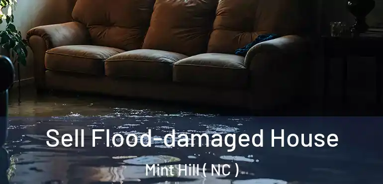  Sell Flood-damaged House Mint Hill ( NC )