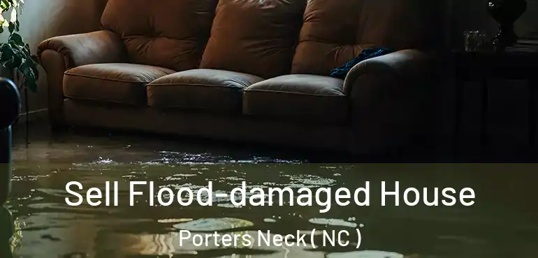  Sell Flood-damaged House Porters Neck ( NC )