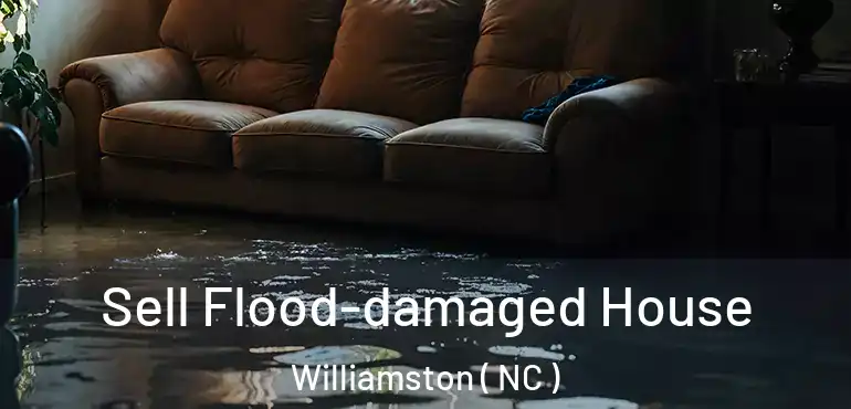  Sell Flood-damaged House Williamston ( NC )