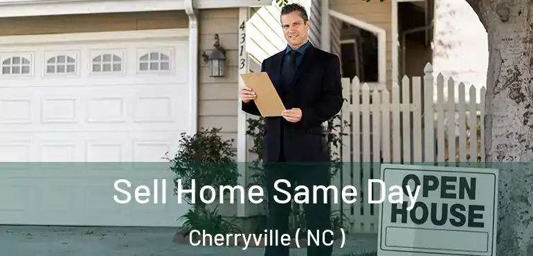  Sell Home Same Day Cherryville ( NC )