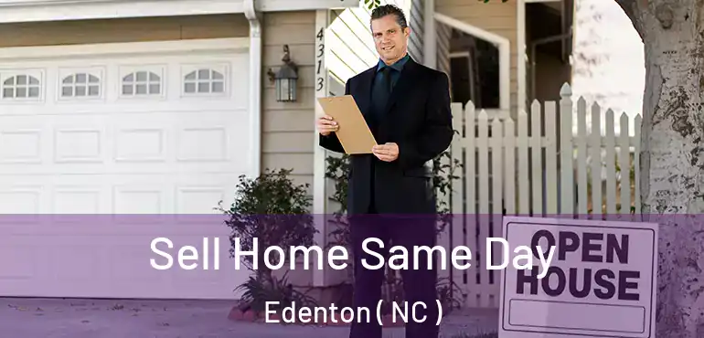  Sell Home Same Day Edenton ( NC )