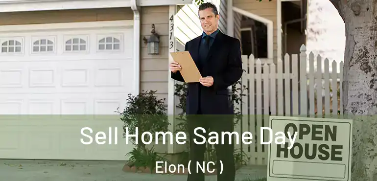  Sell Home Same Day Elon ( NC )