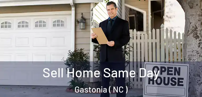  Sell Home Same Day Gastonia ( NC )