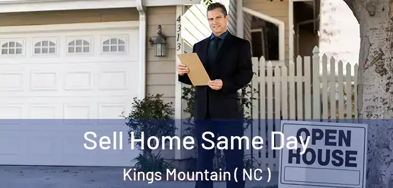  Sell Home Same Day Kings Mountain ( NC )