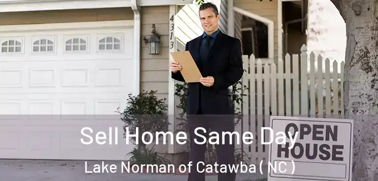  Sell Home Same Day Lake Norman of Catawba ( NC )