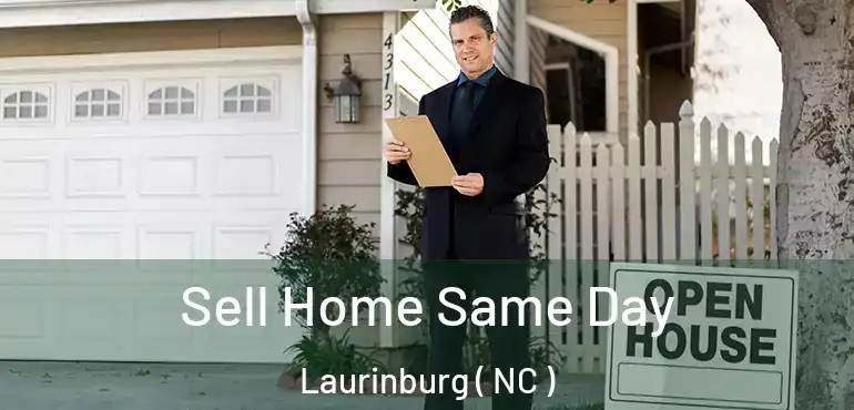  Sell Home Same Day Laurinburg ( NC )