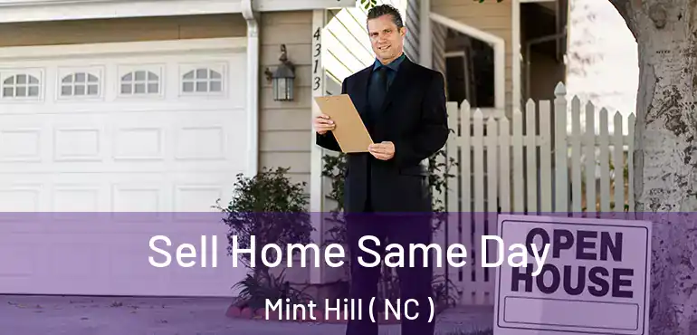  Sell Home Same Day Mint Hill ( NC )