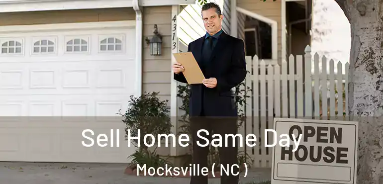  Sell Home Same Day Mocksville ( NC )