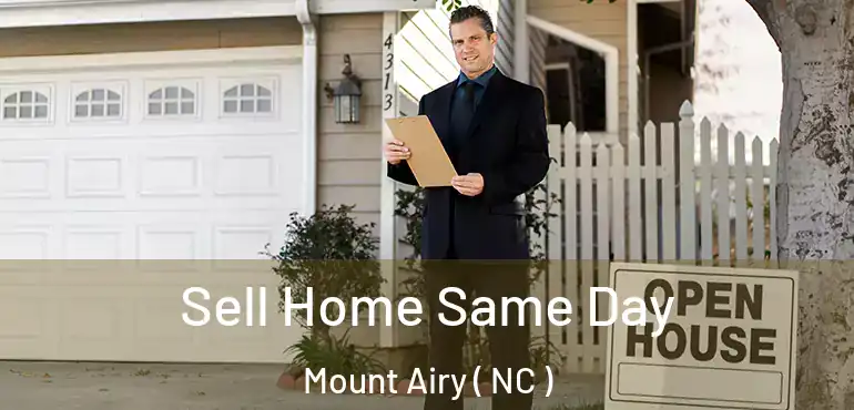  Sell Home Same Day Mount Airy ( NC )