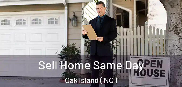  Sell Home Same Day Oak Island ( NC )