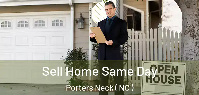 Sell Home Same Day Porters Neck ( NC )