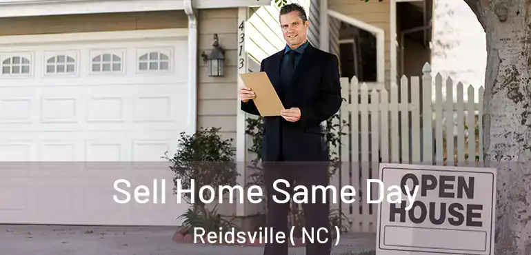  Sell Home Same Day Reidsville ( NC )