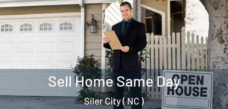  Sell Home Same Day Siler City ( NC )