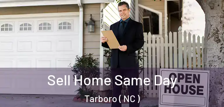  Sell Home Same Day Tarboro ( NC )