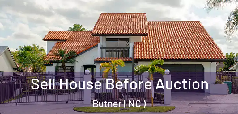  Sell House Before Auction Butner ( NC )