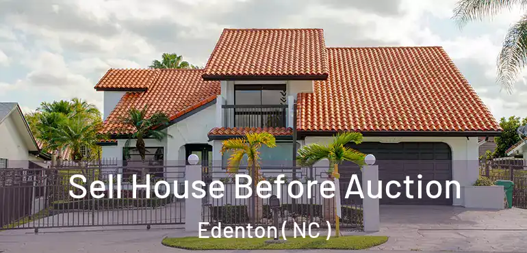  Sell House Before Auction Edenton ( NC )
