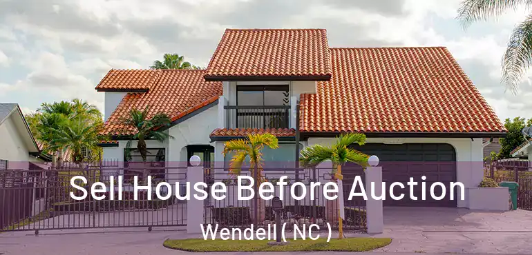  Sell House Before Auction Wendell ( NC )