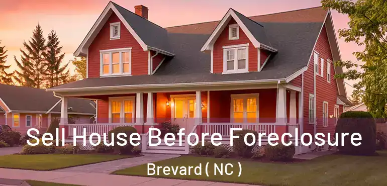  Sell House Before Foreclosure Brevard ( NC )