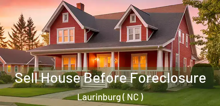  Sell House Before Foreclosure Laurinburg ( NC )
