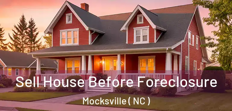  Sell House Before Foreclosure Mocksville ( NC )