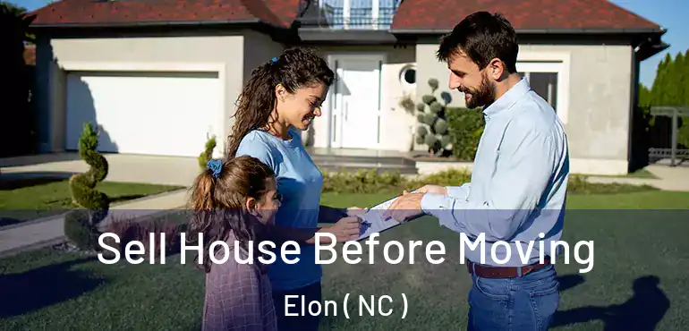  Sell House Before Moving Elon ( NC )