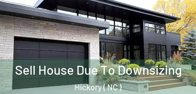  Sell House Due To Downsizing Hickory ( NC )