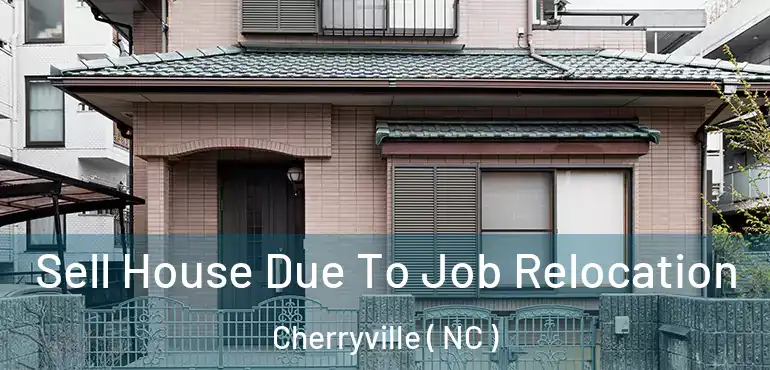  Sell House Due To Job Relocation Cherryville ( NC )