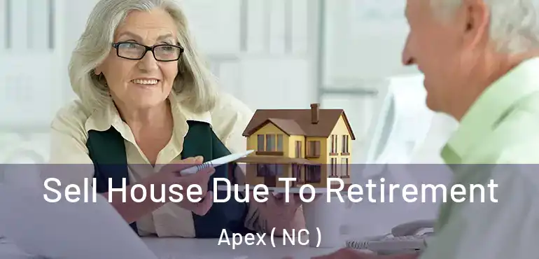  Sell House Due To Retirement Apex ( NC )