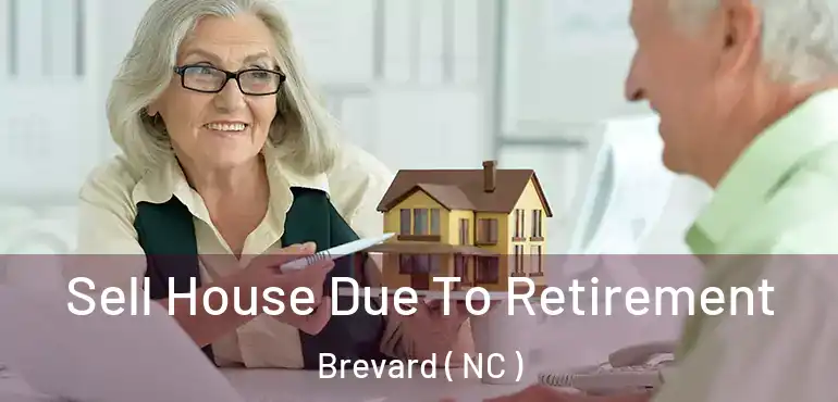  Sell House Due To Retirement Brevard ( NC )