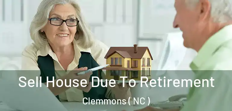  Sell House Due To Retirement Clemmons ( NC )