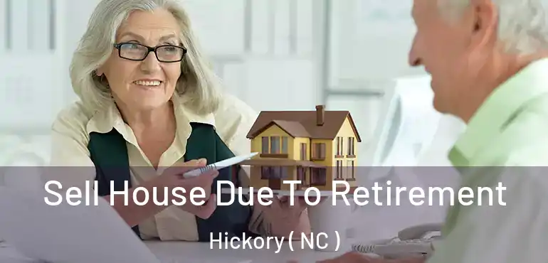  Sell House Due To Retirement Hickory ( NC )