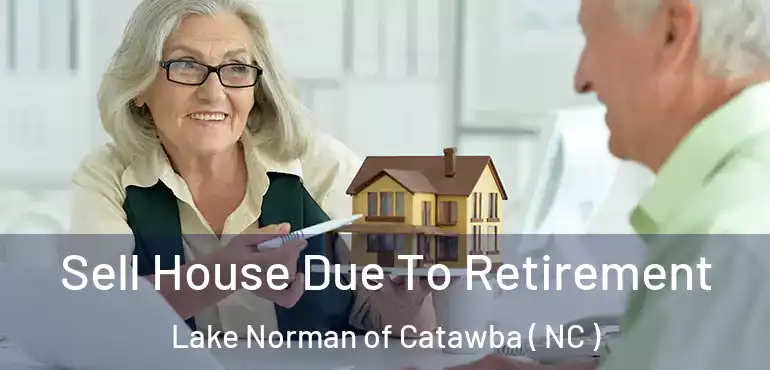  Sell House Due To Retirement Lake Norman of Catawba ( NC )