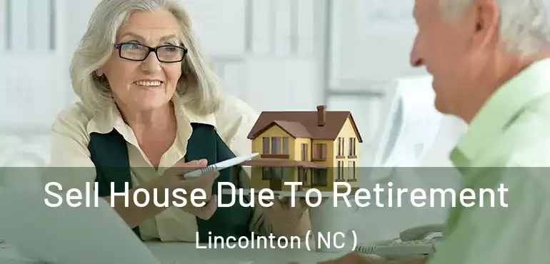  Sell House Due To Retirement Lincolnton ( NC )