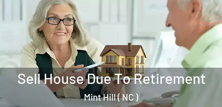  Sell House Due To Retirement Mint Hill ( NC )