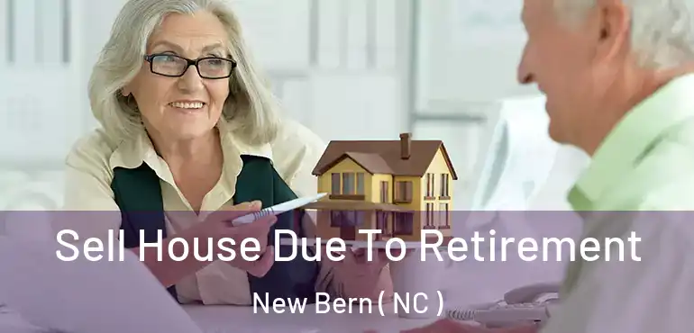  Sell House Due To Retirement New Bern ( NC )