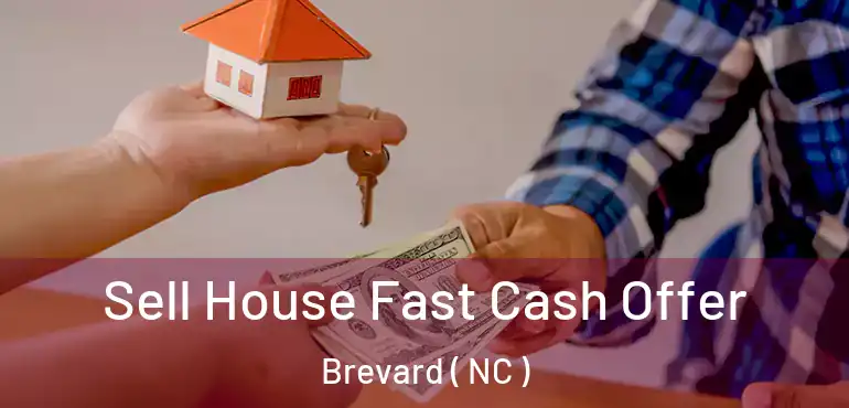  Sell House Fast Cash Offer Brevard ( NC )