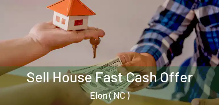  Sell House Fast Cash Offer Elon ( NC )