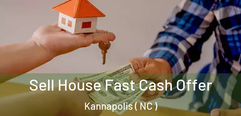  Sell House Fast Cash Offer Kannapolis ( NC )
